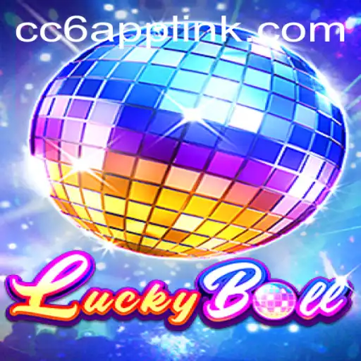 Discover 'LuckyBall': Unveiling the Exciting World of CC6 Link Login